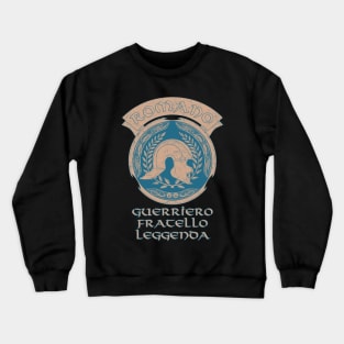 Romano Guerriero Fratello Leggenda Crewneck Sweatshirt